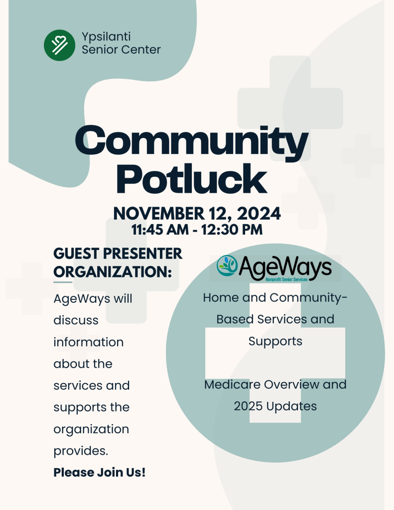 Community Potluck November 12, 2024 from 11:45 AM to 12:30 PM. AgeWays will discuss information about the services and supports the organization provides. Please join us!